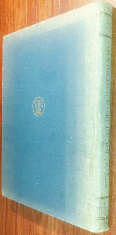 PICCOLI BRONZI ITALIANI DEL RINASCIMENTO di Leo Planiscig 1930 Treves … | Immagine Gallery 2