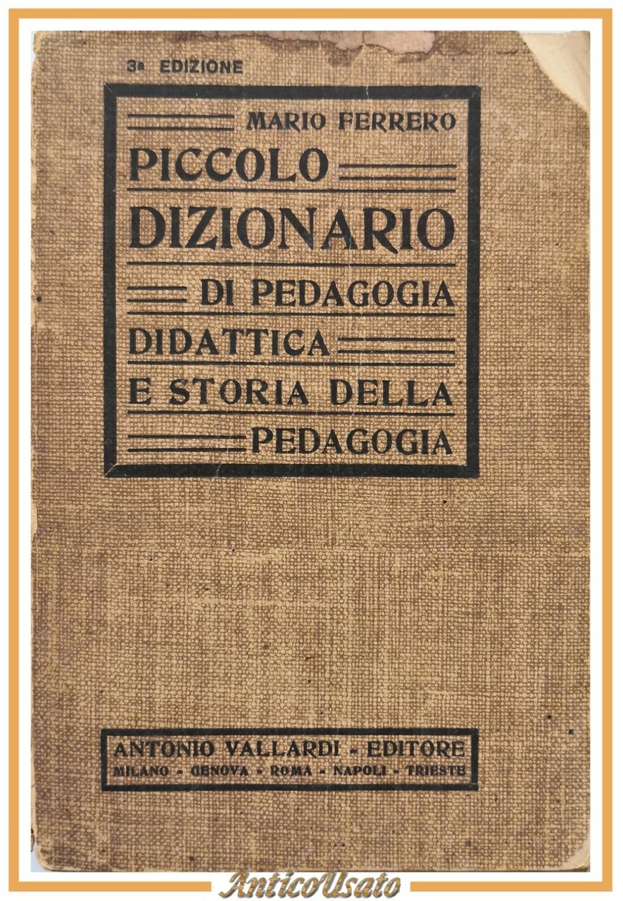 PICCOLO DIZIONARIO DI PEDAGOGIA DIDATTICA E STORIA DELLA Mario Ferrero …