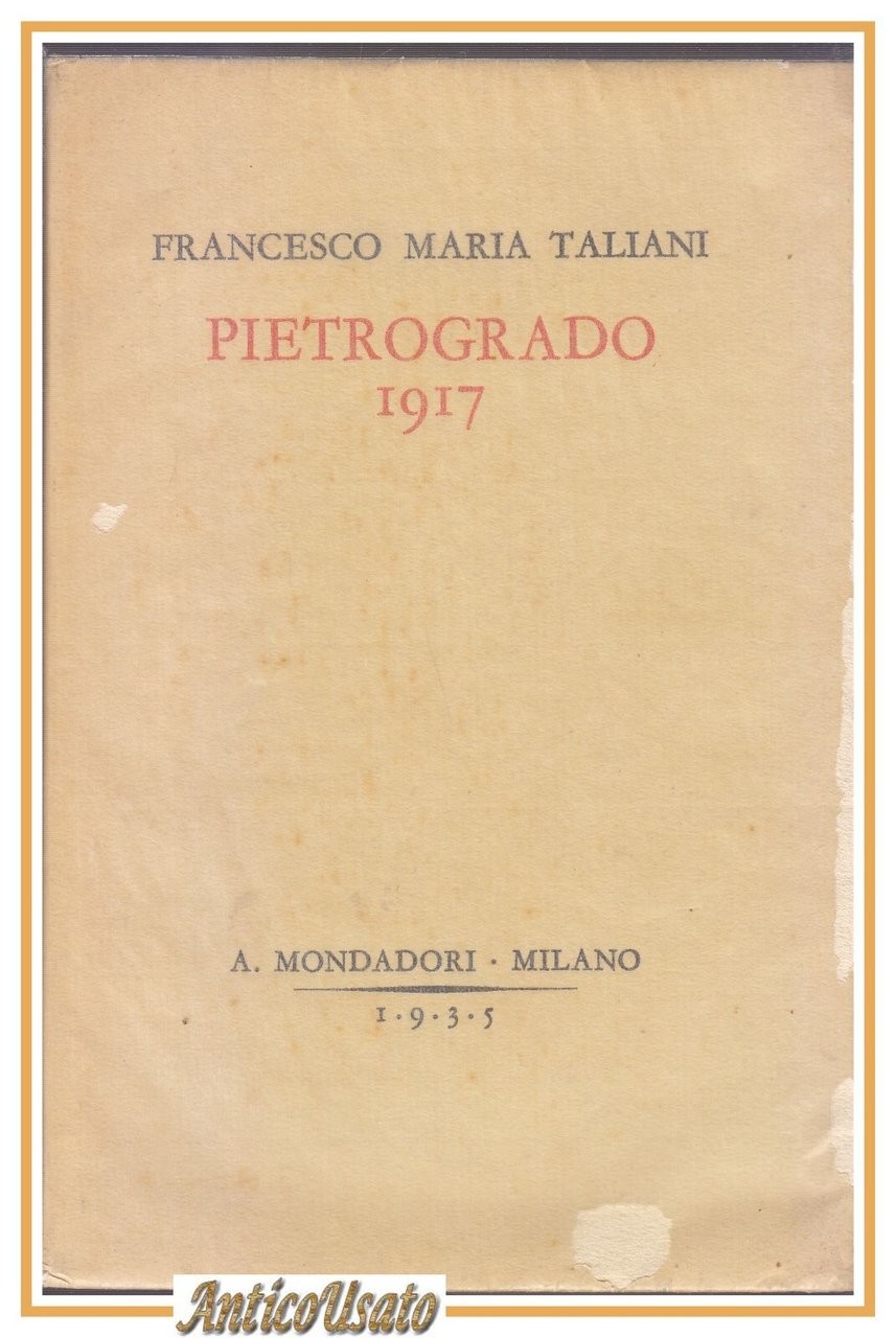 PIETROGRADO 1917 di Francesco Maria Taliani 1935 Mondadori libro prima …