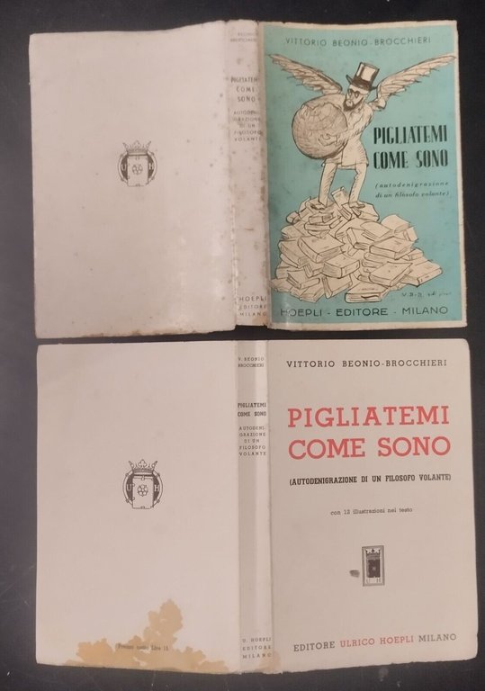 PIGLIATEMI COME SONO di Vittorio Beonio Brocchieri 1941 Hoepli Libro …