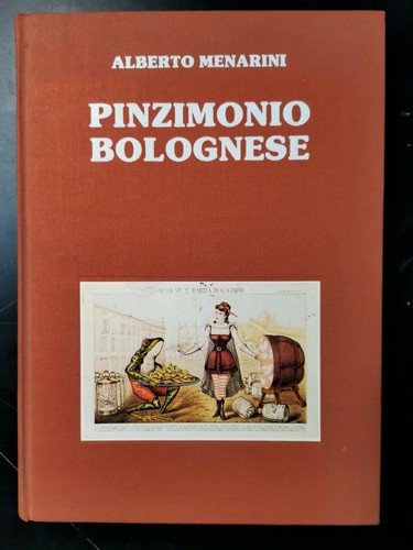 PINZIMONIO BOLOGNESE di Alberto Menarini 1985 Arti Grafiche Tamari libro …