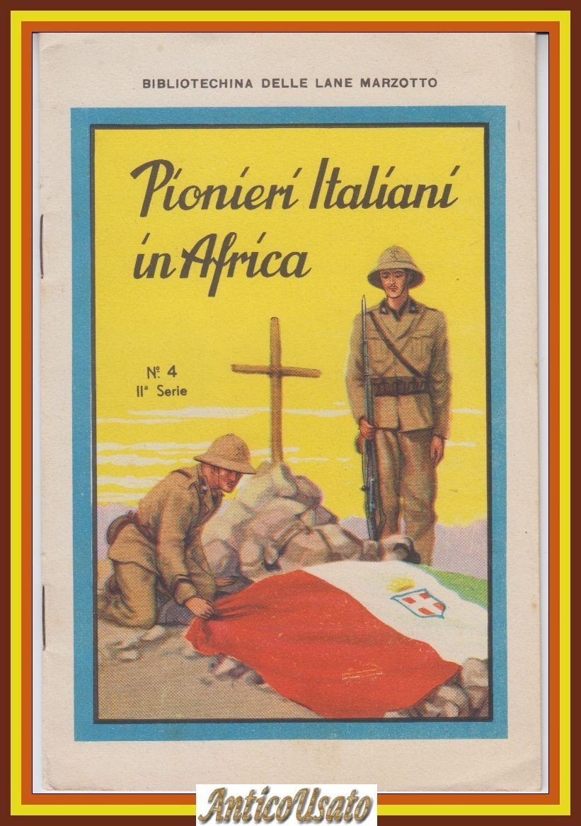 PIONIERI ITALIANI IN AFRICA bibliotechina delle lane Marzotto Libro illustrato
