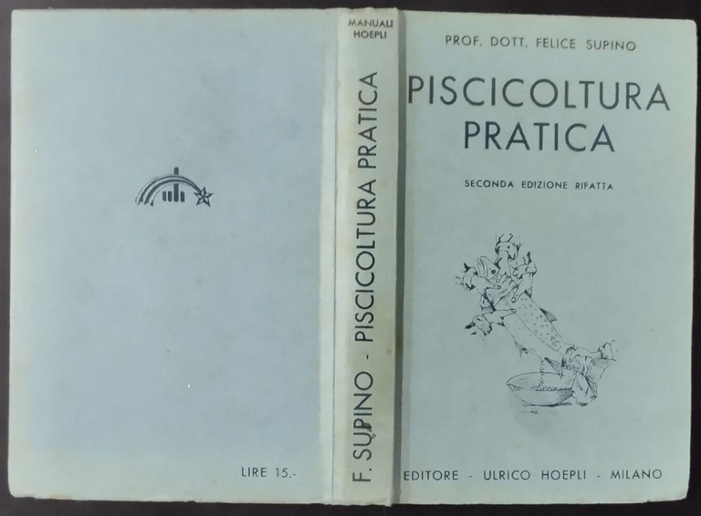 PISCICOLTURA PRATICA di Felice Supino 1932 Hoepli Libro allevamento pesci