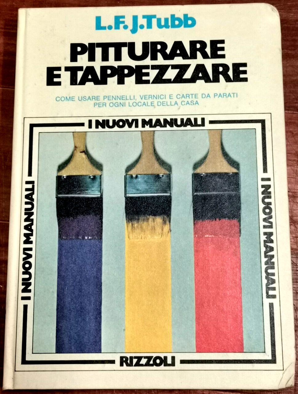 PITTURARE E TAPPEZZARE di L F Tubb 1976 Rizzoli libro …