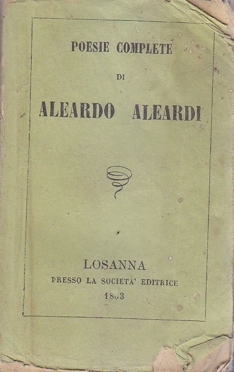 POESIE COMPLETE DI ALEARDO ALEARDI 1863 Losanna presso la Società …