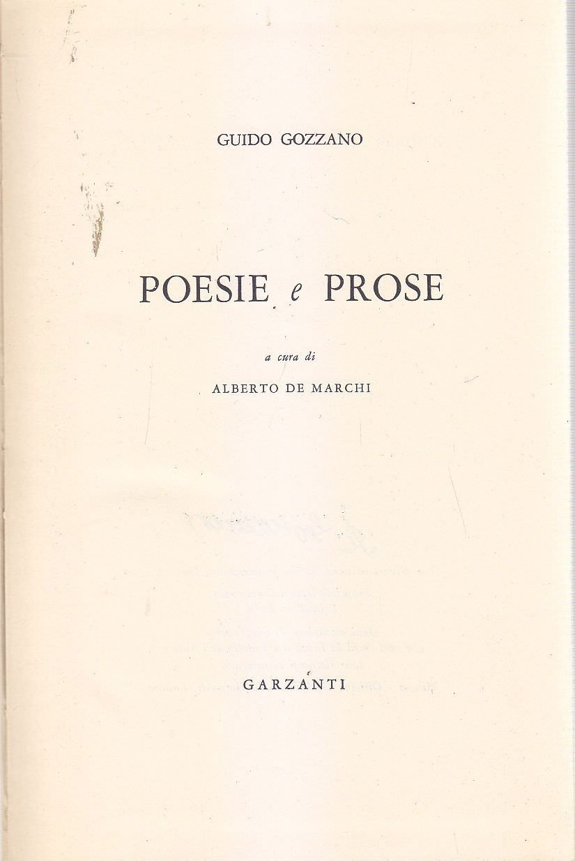 POESIE E PROSE di Guido Gozzano 1961 Garzanti A cura …