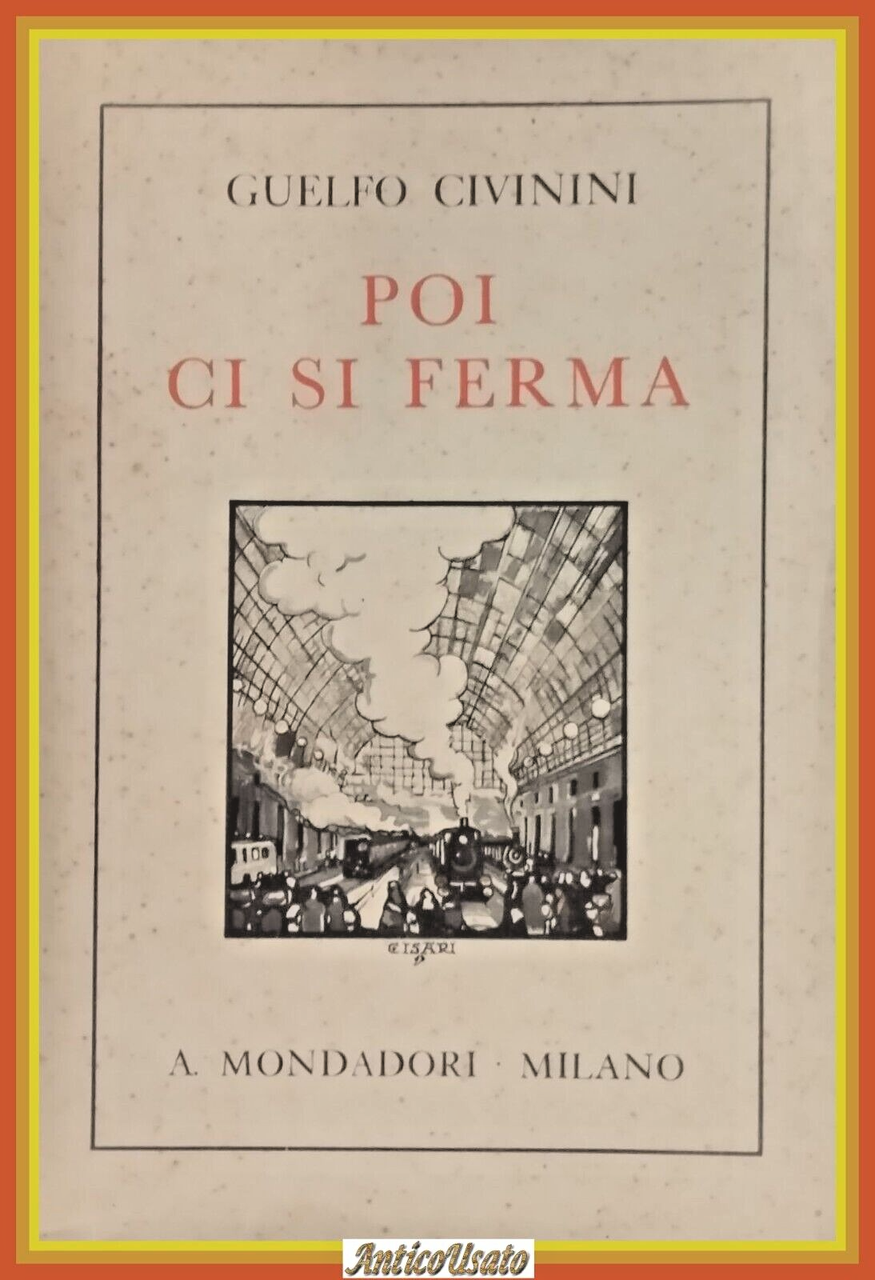POI CI SI FERMA di Guelfo Civinini 1934 Mondadori Libro …
