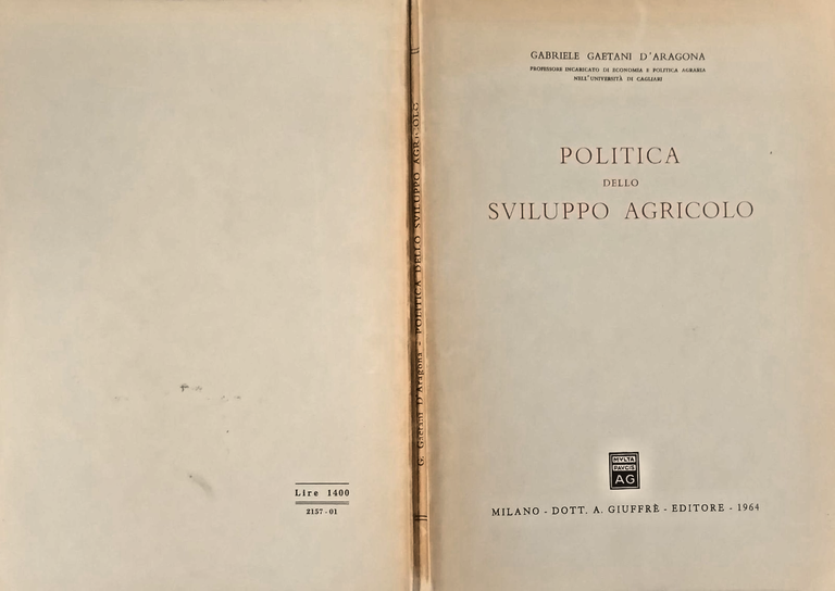POLITICA DELLO SVILUPPO AGRICOLO di Gabriel Gaetani D'Aragona 1964 Giuffrè …