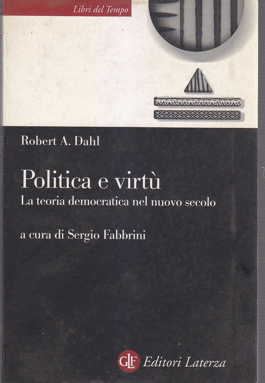 POLITICA E VIRTU' LA TEORIA DEMOCRATICA DEL NUOVO SECOLO di …
