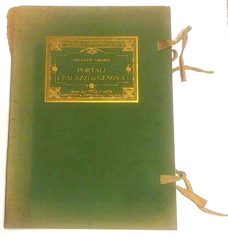 PORTALI E PALAZZI DI GENOVA Orlando Grosso 1910? Bestetti 60 tavole libro arte