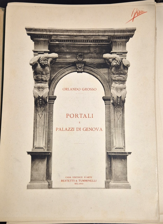 PORTALI E PALAZZI DI GENOVA Orlando Grosso 1910? Bestetti 60 …