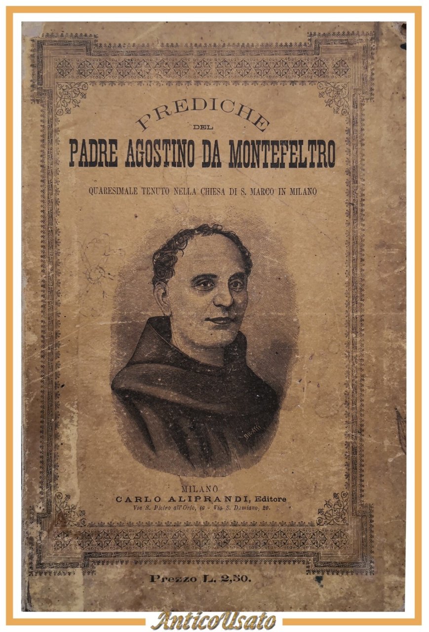 PREDICHE DEL PADRE AGOSTINO DA MONTEFELTRO 1890 Carlo Aliprandi Libro …