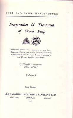 PREPARATION AND TREATMENT OF WOOD PULP volume I di Newell …