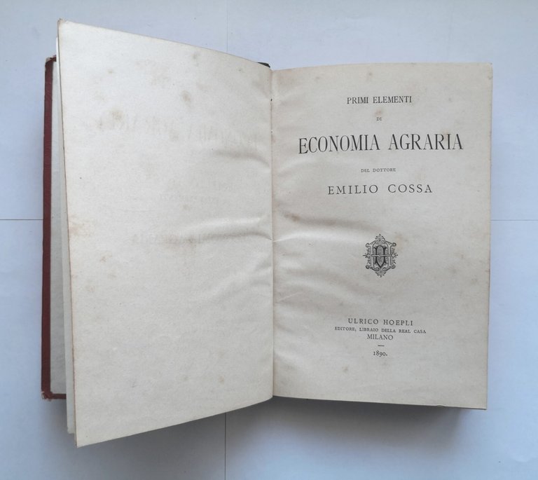 PRIMI ELEMENTI DI ECONOMIA AGRARIA Emilio Cossa 1890 Hoepli libro …
