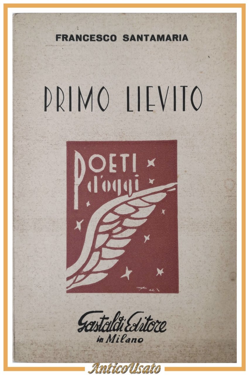 PRIMO LIEVITO di Francesco Santamaria 1964 Gastaldi libro poesia poeti …