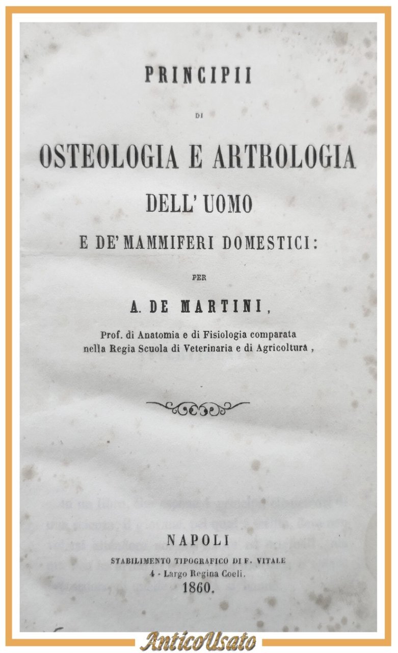 PRINCIPI DI OSTEOLOGIA E ARTROLOGIA DELL'UOMO De Martini 1860 Vitale …