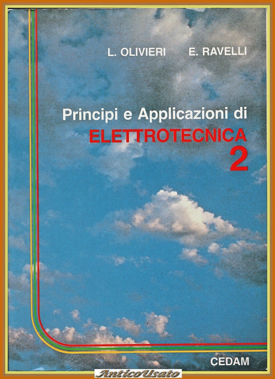 PRINCIPI E APPLICAZIONI DI ELETTROTECNICA 2 Olivieri Ravelli 1990 CEDAM Libro