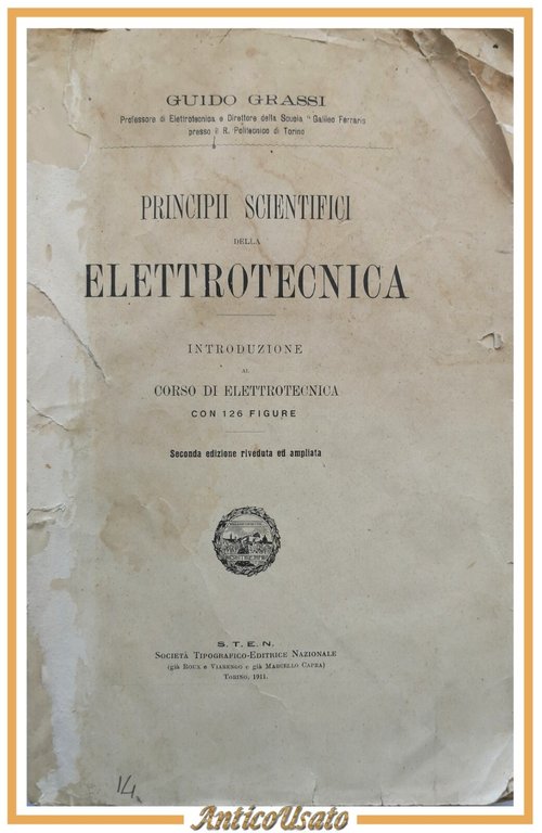 PRINCIPI SCIENTIFICI DELLA ELETTROTECNICA di Guido Grassi 1911 STEN Libro vintag