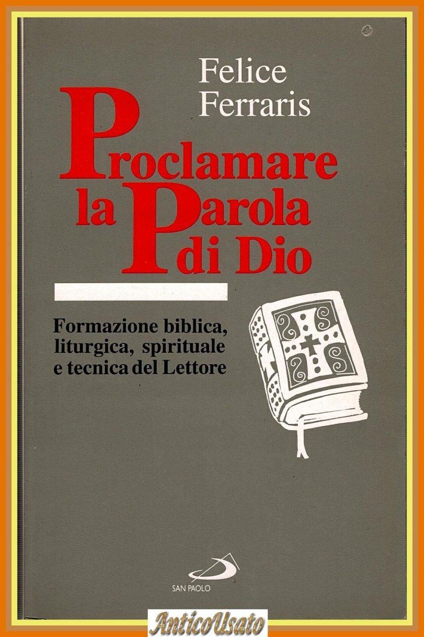 PROCLAMARE LA PAROLA DI DIO di Felice Ferraris 1996 San …