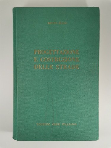 PROGETTAZIONE E COSTRUZIONE DELLE STRADE di Bruno Bolis 1957 ingegneria …