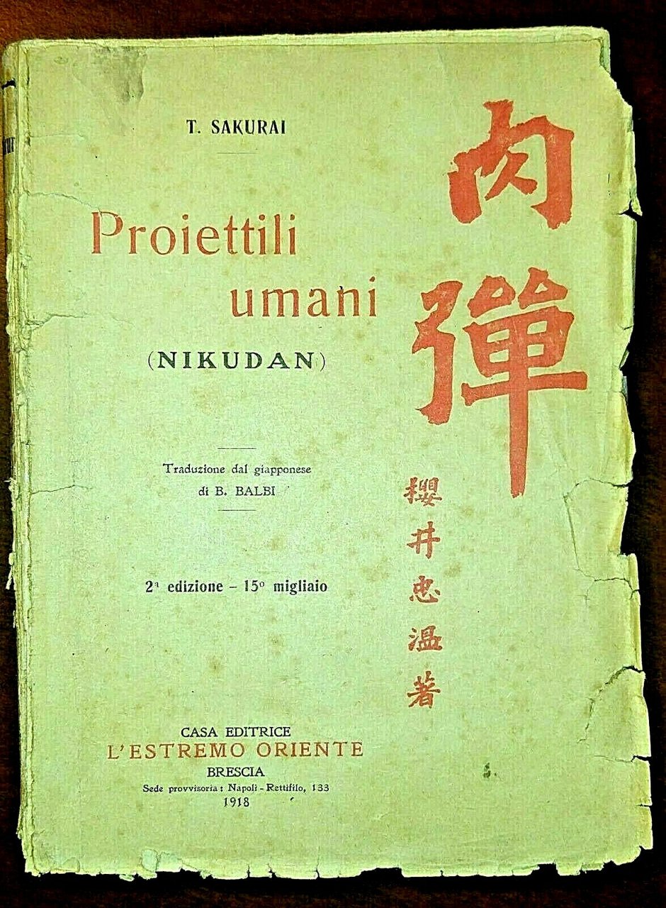 PROIETTILI UMANI NIKUDAN di Sakura 1918 editrice estremo oriente kamikaze …