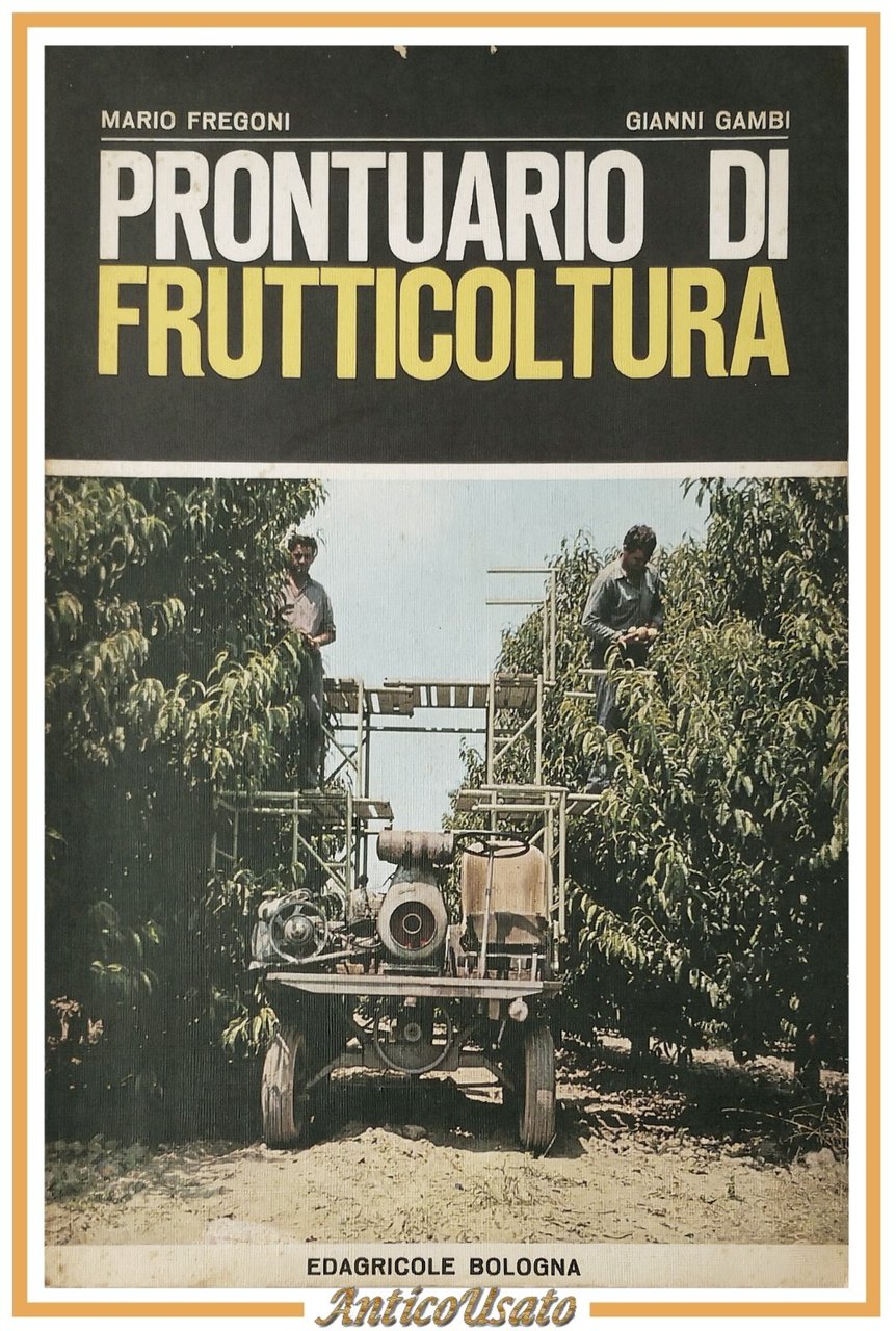 PRONTUARIO DI FRUTTICOLTURA Mario Fregoni e Gianni Gambi 1978 Edagricole …