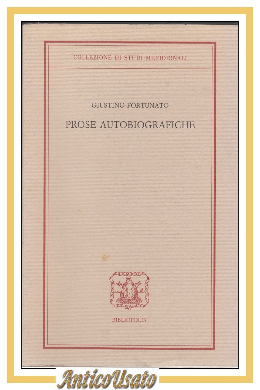 PROSE AUTOBIOGRAFICHE di Giustino Fortunato 1996 autografo Michele Tondo Libro