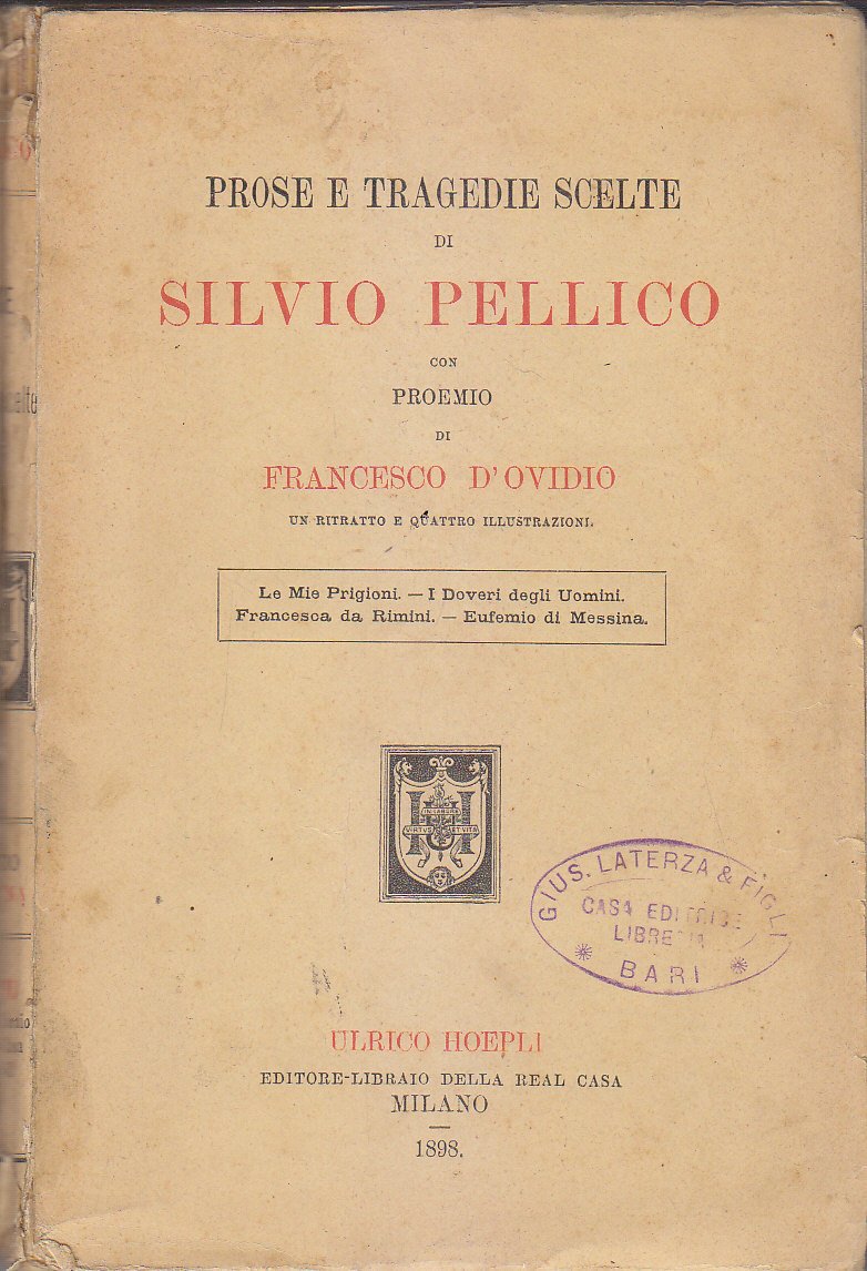 PROSE E TRAGEDIE SCELTE DI SILVIO PELLICO proemio D’Ovidio 1898 …