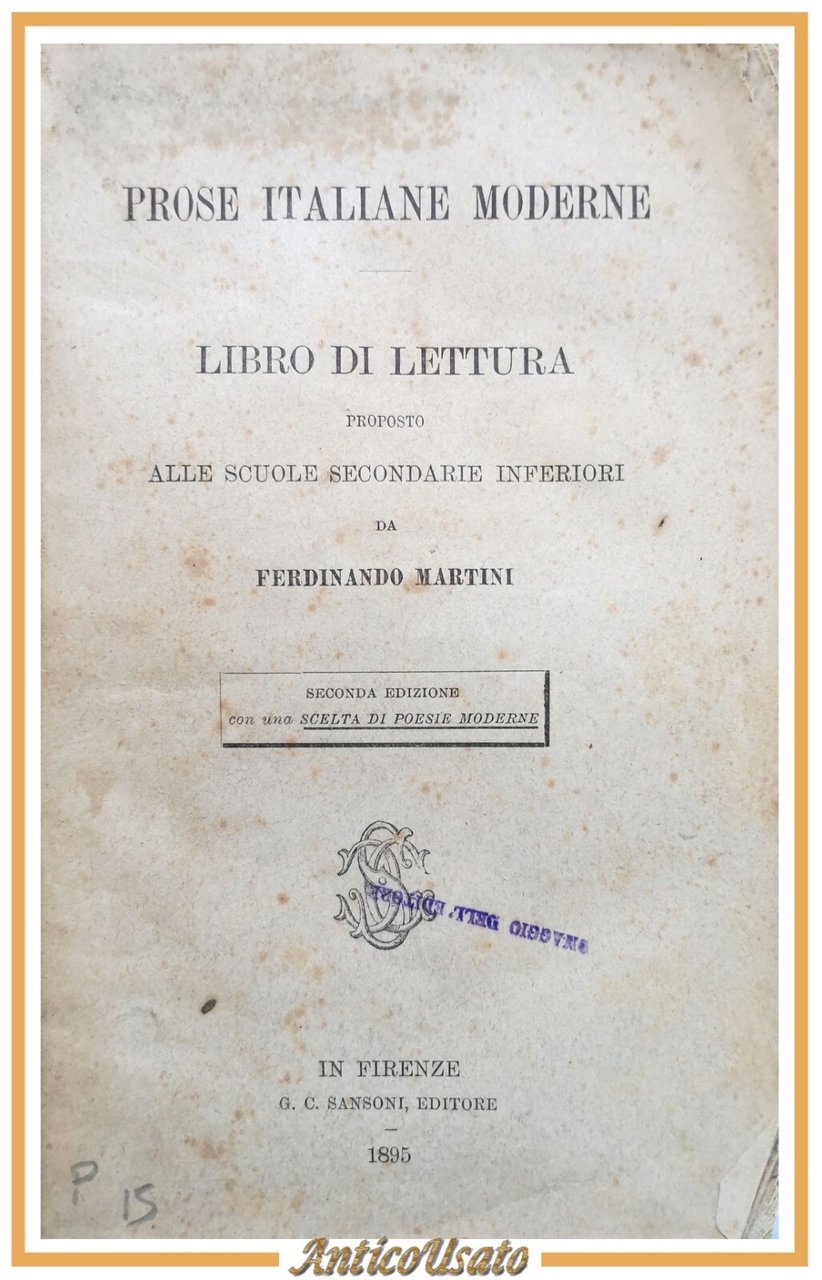 PROSE ITALIANE MODERNE LIBRO DI LETTURA Ferdinando Martini 1895 Sansoni …