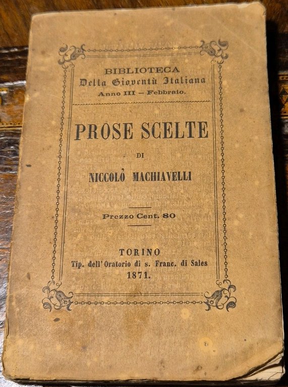PROSE SCELTE di Niccolò Machiavelli 1871 Oratorio San Francesco di …