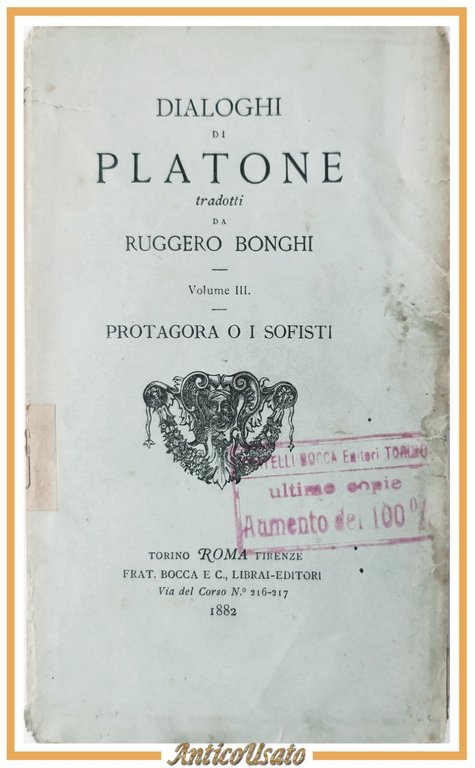 PROTAGORA O I SOFISTI Di Platone traduzione Bonghi 1882 Bocca Libro antico