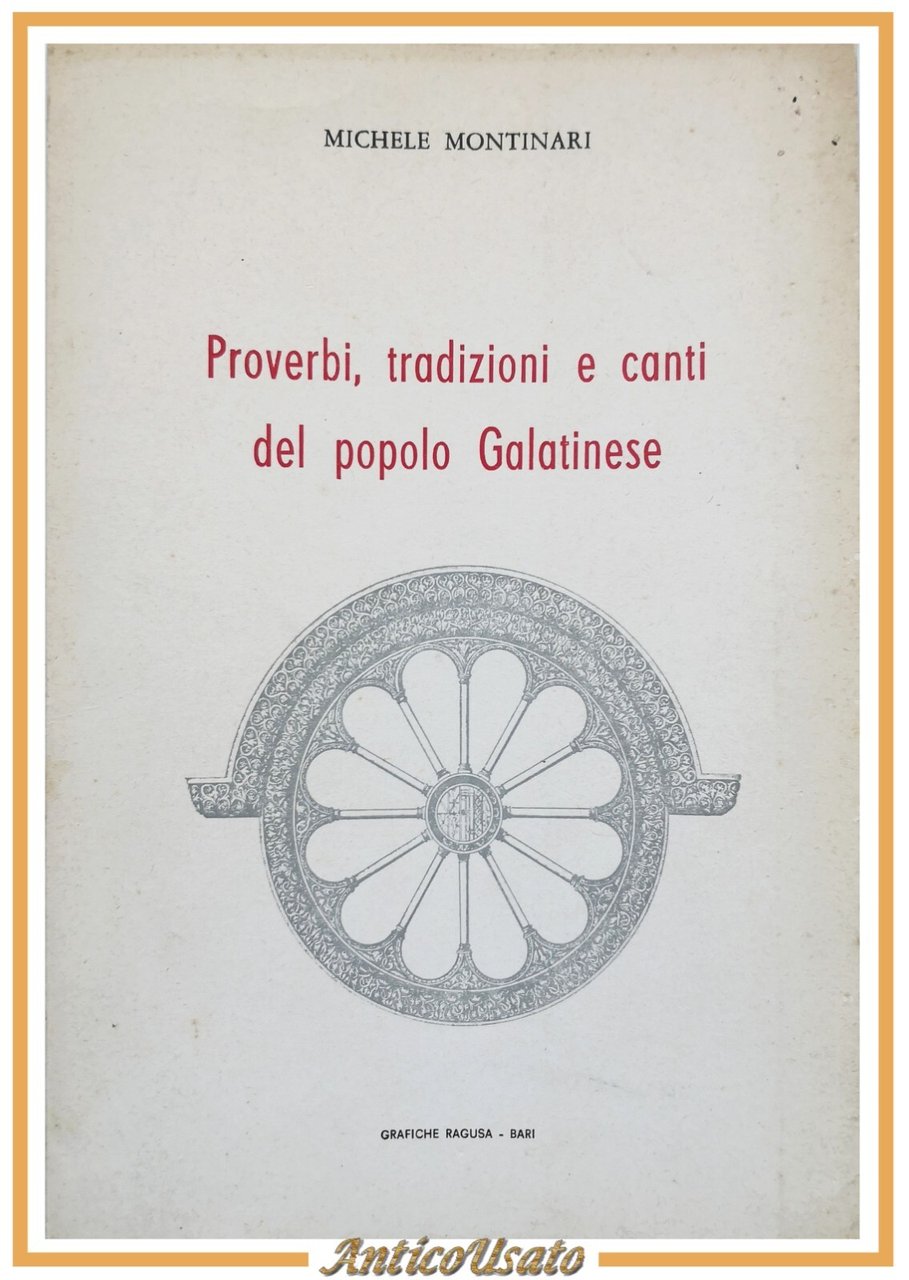PROVERBI TRADIZIONI CANTI DEL POPOLO GALATINESE di Michele Montinari 1970 …