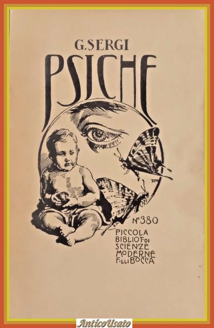 PSICHE GENESI EVOLUZIONE di Giuseppe Sergi 1930 Fratelli Bocca Libro …
