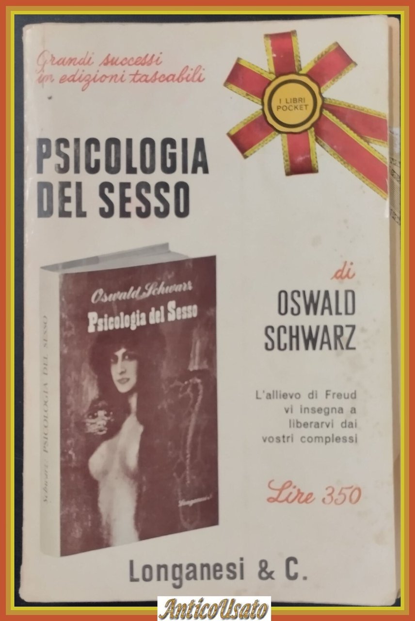 PSICOLOGIA DEL SESSO di Oswald Schwarz 1965 Longanesi Libro pocket