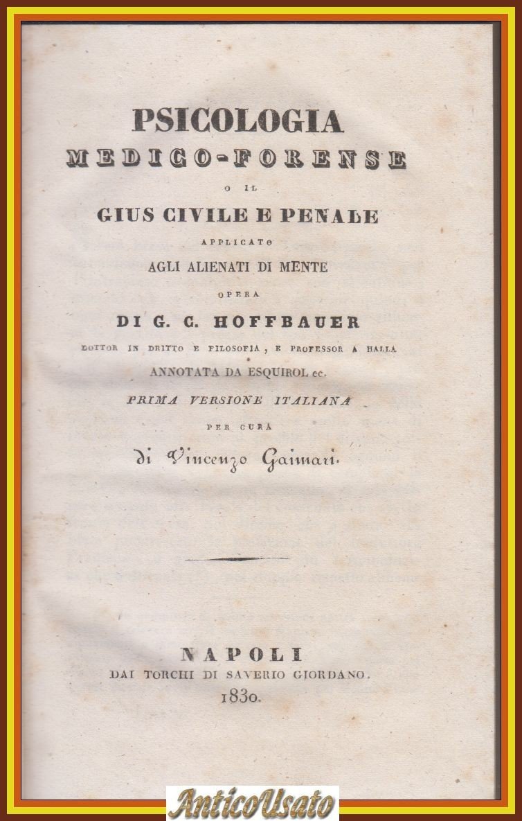 PSICOLOGIA MEDICO FORENSE il Gius Alienati Mente di Hoffbauer 1830 …