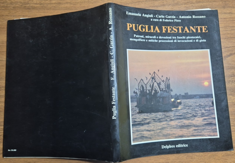 PUGLIA FESTANTE di Angiuli Garzia Rossano 1989 Delphos Libro Patroni …