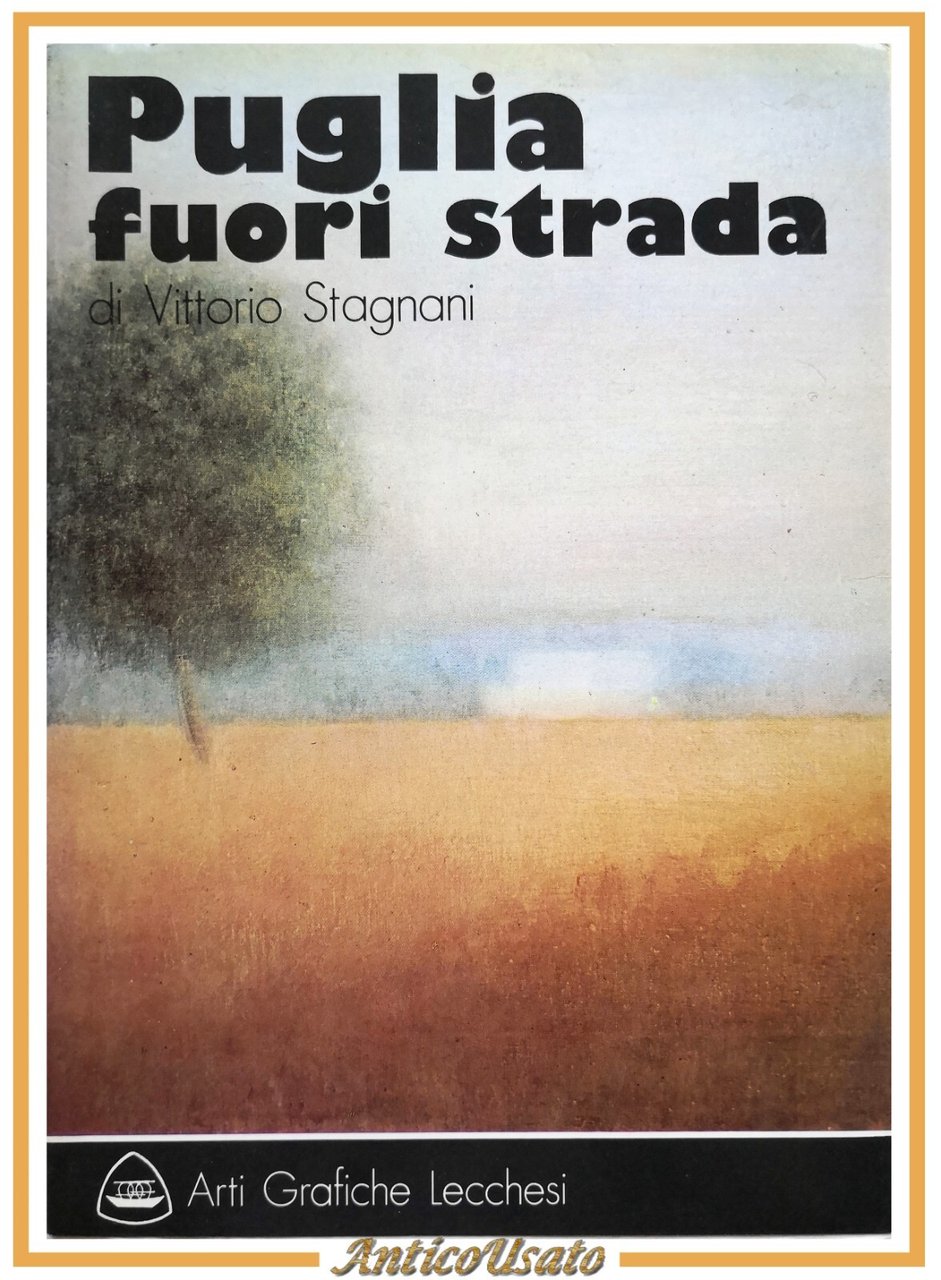 PUGLIA FUORI STRADA di Vittorio Stagnani 1976 Agielle Libro storia …
