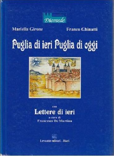 PUGLIA IERI OGGI CON LETTERE DI IERI Girone Ghinatti 2001 …
