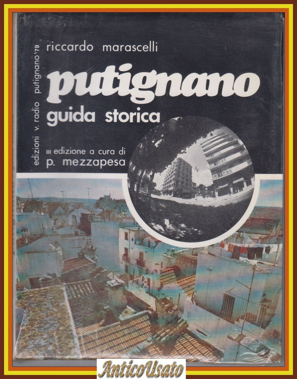 PUTIGNANO GUIDA STORICA di Riccardo Marascelli 1979 Edizioni Vito Radio …