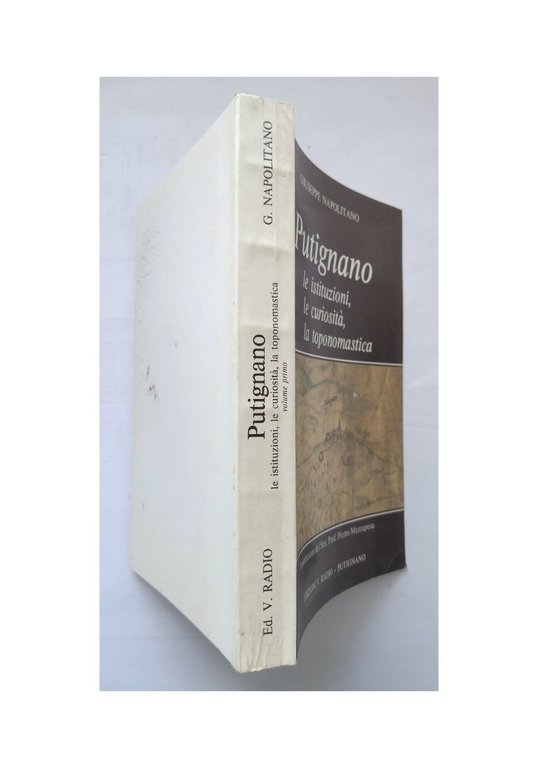 PUTIGNANO LE ISTITUZIONI CURIOSITÀ LA TOPONOMASTICA volume I Napolitano Libro