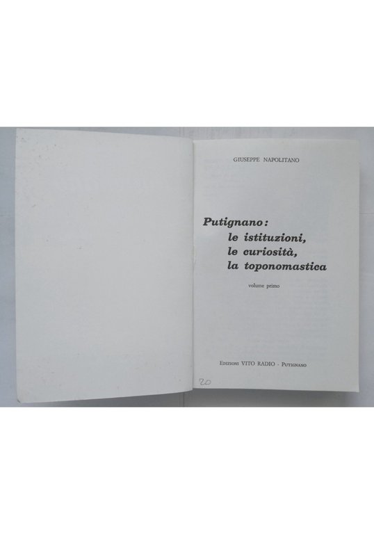 PUTIGNANO LE ISTITUZIONI CURIOSITÀ LA TOPONOMASTICA volume I Napolitano Libro