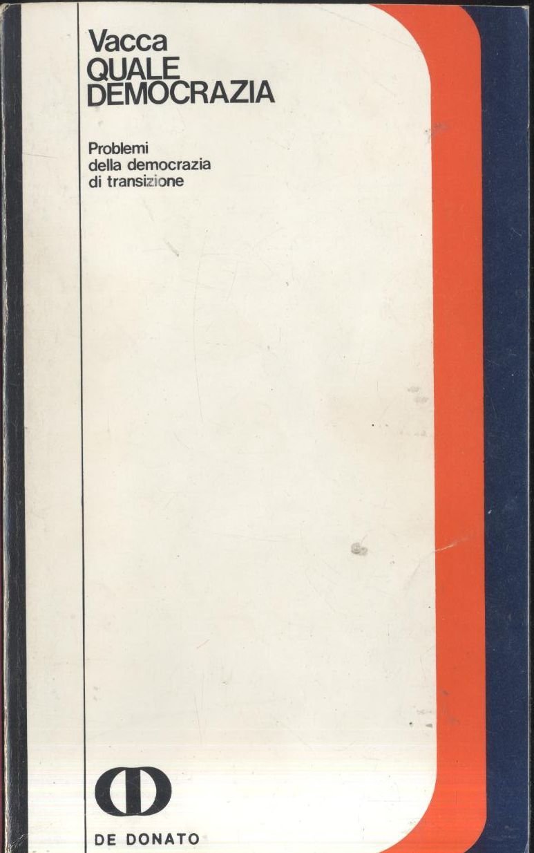 QUALE DEMOCRAZIA di Giuseppe Vacca 1977 De Donato libro politica