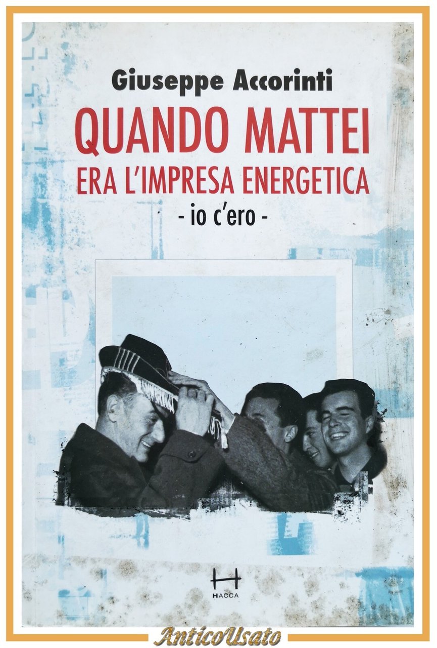QUANDO MATTEI ERA L'IMPRESA ENERGETICA IO C'ERO di Accorinti 2006 …