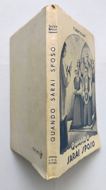 QUANDO SARAI SPOSO romanzo di Tarcisio Bortolani 1942 Editrice AVE …
