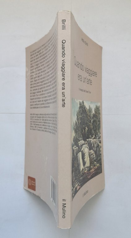 QUANDO VIAGGIARE ERA UN'ARTE di Attilio Brilli 1995 Il Mulino …