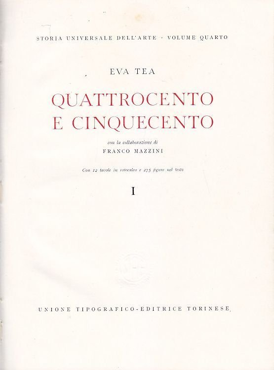 QUATTROCENTO CINQUECENTO di Eva Tea 1964 UTET storia universale dell’arte …