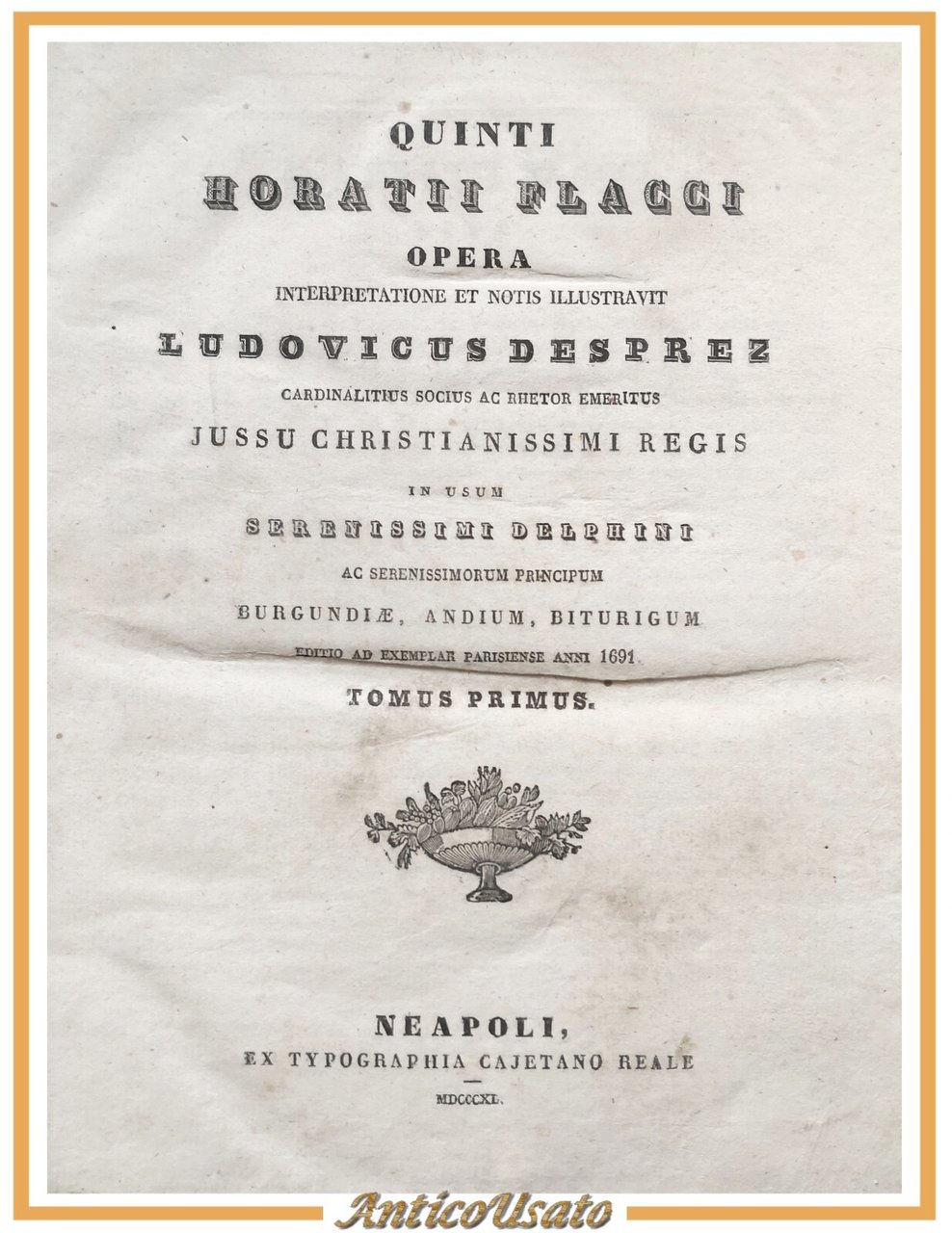QUINTI HORATII FLACCI OPERA Ludovicus Desprez volume I Carmina 1840 …