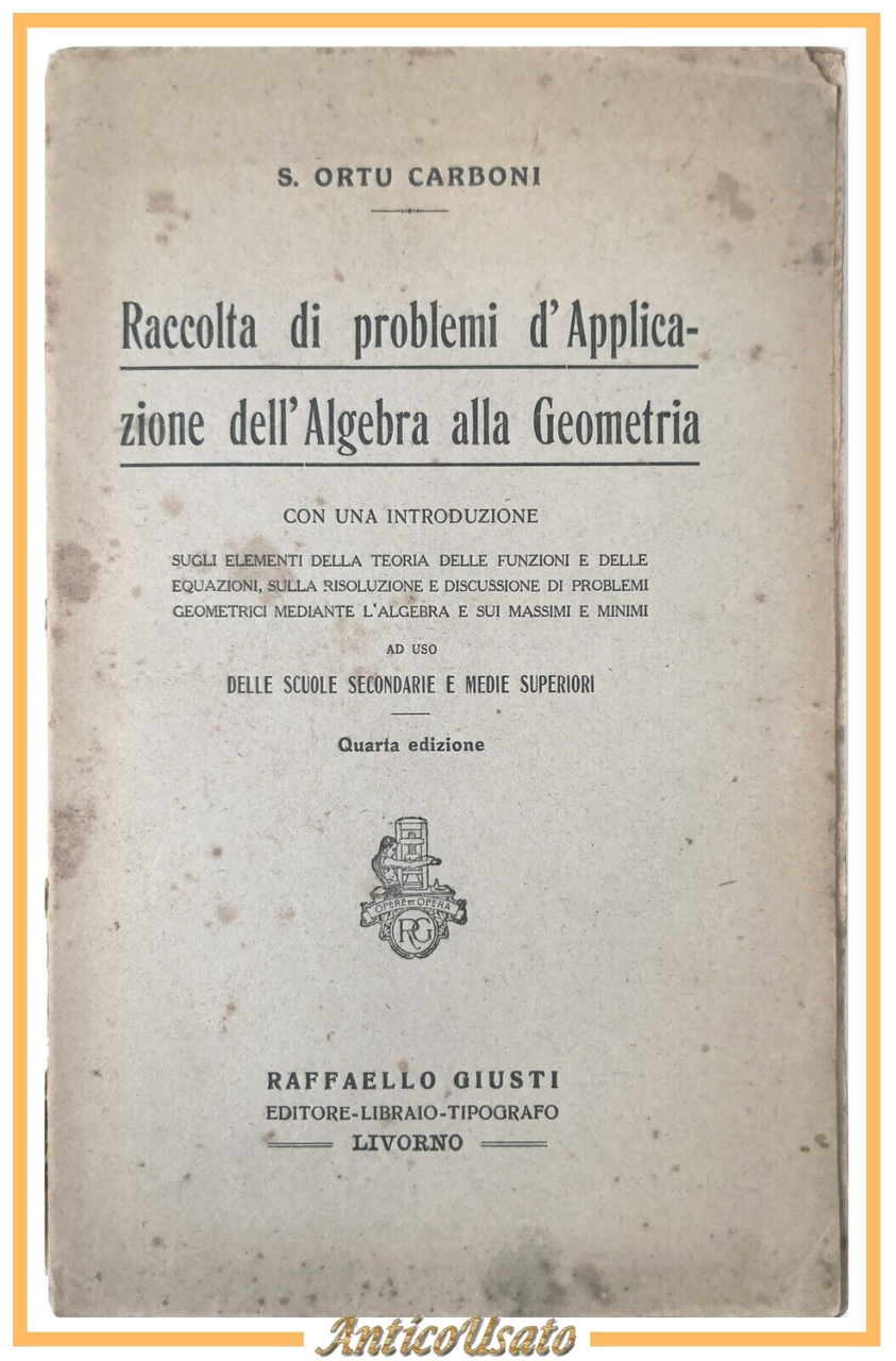 RACCOLTA DI PROBLEMI D'APPLICAZIONE DELL'ALGEBRA ALLA GEOMETRIA di Carboni 1929