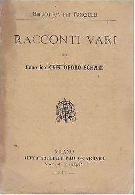 RACCONTI VARI del Canonico Cristoforo Schmid 1898 Paolo Carrara Libro …