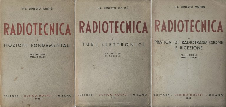 RADIOTECNICA di Ernesto Montù 3 VOLUMI 1945 Hoepli Libro manuale ricezione radio